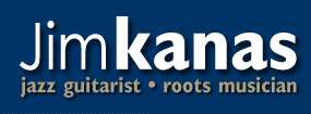 Jim Kanas: Jazz Guitarist - Folk Musician